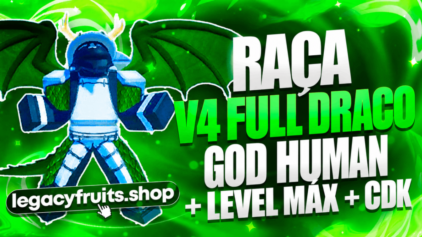 🐲 RAÇA V4 DRACO FULL + GOD HUMAN + LEVEL 2800